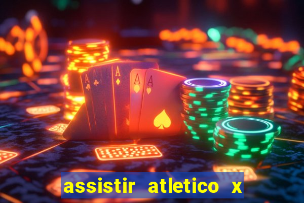 assistir atletico x botafogo ao vivo hd